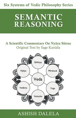 Raisonnement sémantique : Un commentaire scientifique sur les Nyāya Sūtras - Semantic Reasoning: A Scientific Commentary on Nyāya Sūtras