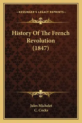 Histoire de la Révolution française (1847) - History Of The French Revolution (1847)