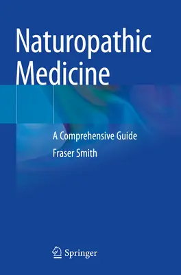 Médecine naturopathique : Un guide complet - Naturopathic Medicine: A Comprehensive Guide