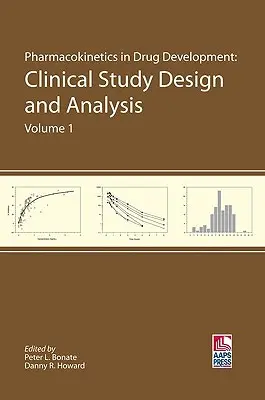 Pharmacocinétique dans le développement des médicaments : Clinical Study Design and Analysis (Volume 1) - Pharmacokinetics in Drug Development: Clinical Study Design and Analysis (Volume 1)