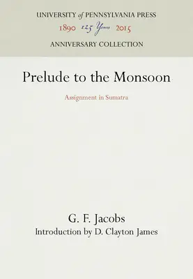 Prélude à la mousson : Mission à Sumatra - Prelude to the Monsoon: Assignment in Sumatra