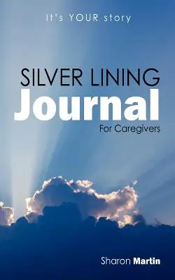 Silver Lining Journal : Pour les soignants - Silver Lining Journal: For Caregivers