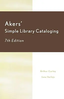 Akers' Simple Library Cataloging (en anglais) - Akers' Simple Library Cataloging