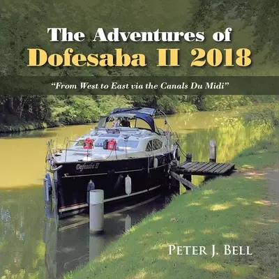 Les aventures de Dofesaba Ii 2018 : D'Ouest en Est par les Canaux du Midi 