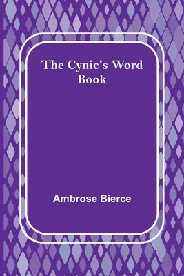 Le livre de mots du cynique - The Cynic's Word Book