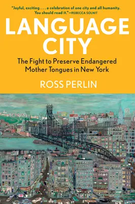 Language City : La lutte pour préserver les langues maternelles menacées à New York - Language City: The Fight to Preserve Endangered Mother Tongues in New York