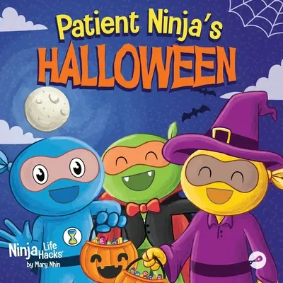 L'Halloween du patient Ninja : Un livre d'enfants en rimes sur Halloween - Patient Ninja's Halloween: A Rhyming Children's Book About Halloween