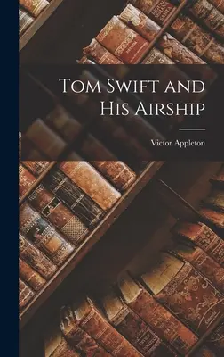 Tom Swift et son dirigeable - Tom Swift and His Airship