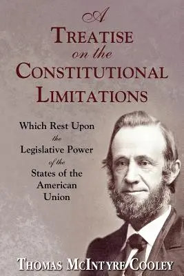 Traité sur les limites constitutionnelles - A Treatise on the Constitutional Limitations