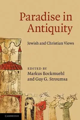 Le paradis dans l'Antiquité : Vues juives et chrétiennes - Paradise in Antiquity: Jewish and Christian Views