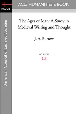 Les âges de l'homme : Une étude de l'écriture et de la pensée médiévales - The Ages of Man: A Study in Medieval Writing and Thought