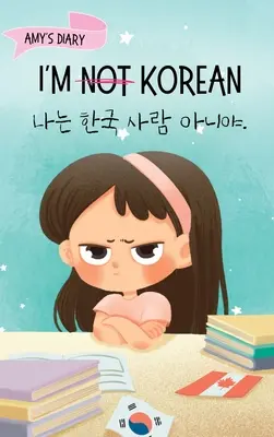 Je ne suis pas coréen : Une histoire sur l'identité, l'apprentissage de la langue et la confiance en soi à travers de petites victoires. - I'm Not Korean: A Story About Identity, Language Learning, and Building Confidence Through Small Wins Bilingual Children's Book Writte
