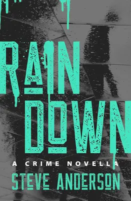 Rain Down : Une nouvelle policière - Rain Down: A Crime Novella