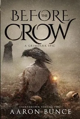Avant le corbeau : Une épopée de Grimdark - Before the Crow: A Grimdark Epic
