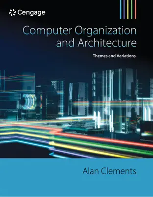 Organisation et architecture des ordinateurs : Thèmes et variations - Computer Organization and Architecture: Themes and Variations