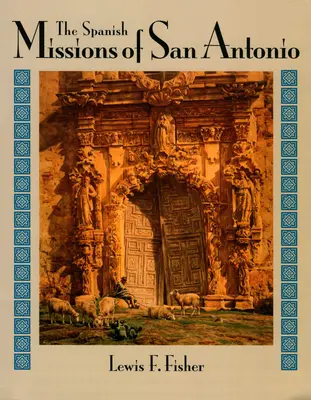 Les missions espagnoles de San Antonio - The Spanish Missions of San Antonio