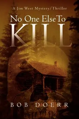 No One Else to Kill : (A Jim West Mystery Thriller Series Book 5) - No One Else to Kill: (A Jim West Mystery Thriller Series Book 5)