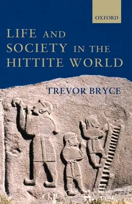 Vie et société dans le monde hittite - Life and Society in the Hittite World