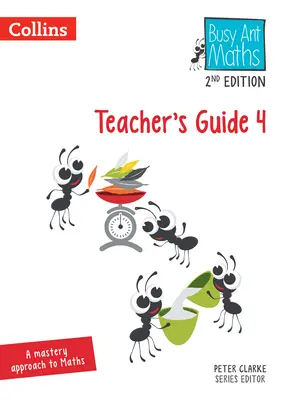 La Fourmi Maths -- Guide de l'enseignant 4 : [Édition révisée] - Busy Ant Maths -- Teacher's Guide 4: [Revised Edition]