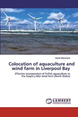 Colocalisation de l'aquaculture et d'un parc éolien dans la baie de Liverpool - Colocation of aquaculture and wind farm in Liverpool Bay