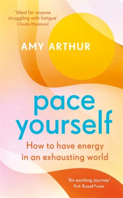 Le rythme de vie - Comment avoir de l'énergie dans un monde épuisant - Pace Yourself - How to have energy in an exhausting world