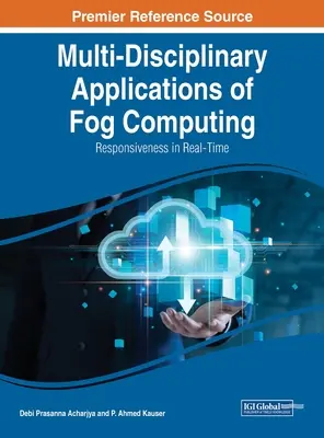 Applications multidisciplinaires du Fog Computing : Réactivité en temps réel - Multi-Disciplinary Applications of Fog Computing: Responsiveness in Real-Time