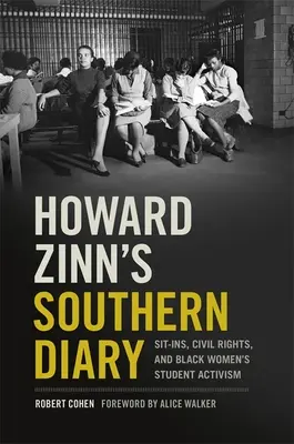 Le journal du Sud d'Howard Zinn : Sit-Ins, droits civils et militantisme étudiant des femmes noires - Howard Zinn's Southern Diary: Sit-Ins, Civil Rights, and Black Women's Student Activism