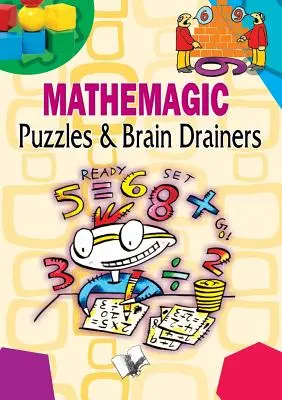 Casse-tête mathémagiques et remue-méninges - Mathemagic Puzzles and Brain Drainers