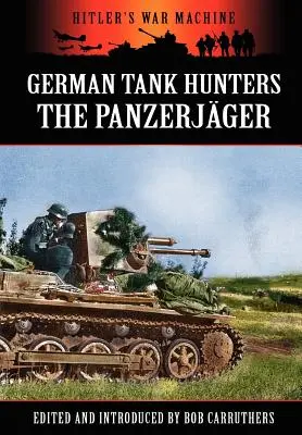 Les chasseurs de chars allemands - les Panzerjger - German Tank Hunters - The Panzerjger