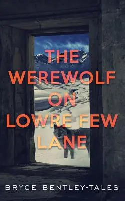 Le loup-garou de Lowre Few Lane - The Werewolf on Lowre Few Lane