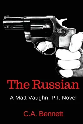 Le Russe : Un roman de Matt Vaughn, détective privé - The Russian: A Matt Vaughn, P.I. Novel