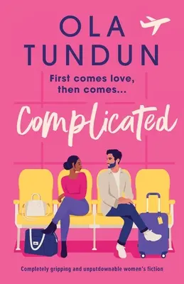 Complicated : Une fiction féminine totalement captivante et indescriptible - Complicated: Completely gripping and unputdownable women's fiction