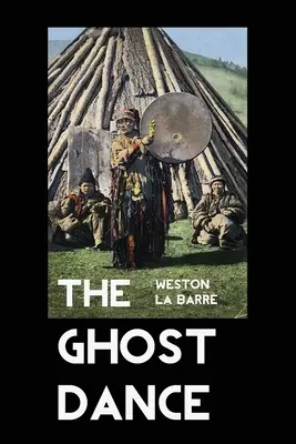 La danse des fantômes : Les origines de la religion - The Ghost Dance: The Origins of Religion