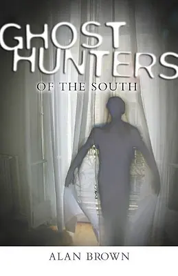 Chasseurs de fantômes du Sud - Ghost Hunters of the South