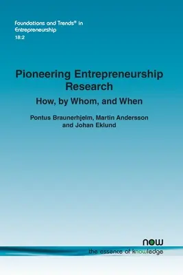 Recherche pionnière sur l'entrepreneuriat : Comment, par qui et quand - Pioneering Entrepreneurship Research: How, by Whom, and When