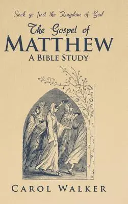 L'Évangile de Matthieu : Une étude biblique - The Gospel of Matthew: A Bible Study