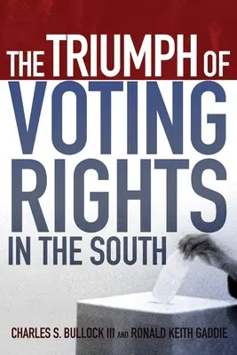 Le triomphe du droit de vote dans le Sud - The Triumph of Voting Rights in the South