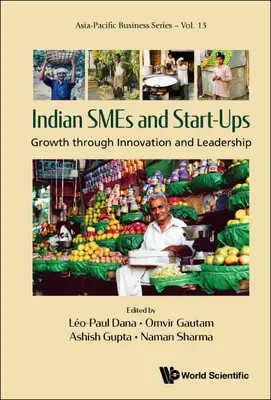 Les PME et les jeunes pousses indiennes : Croissance par l'innovation et le leadership - Indian Smes and Start-Ups: Growth Through Innovation and Leadership