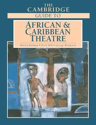 Le guide de Cambridge sur le théâtre africain et caribéen - The Cambridge Guide to African and Caribbean Theatre