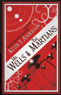 M. Wells et les Martiens : Un témoignage palpitant de la récente invasion extraterrestre - Mr. Wells & the Martians: A Thrilling Eyewitness Account of the Recent Alien Invasion