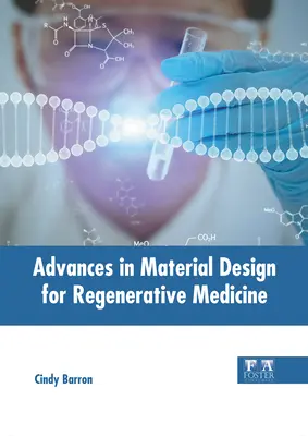 Progrès dans la conception de matériaux pour la médecine régénérative - Advances in Material Design for Regenerative Medicine