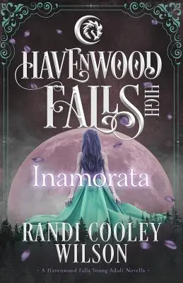 Inamorata : Une nouvelle pour l'école de Havenwood Falls - Inamorata: A Havenwood Falls High Novella