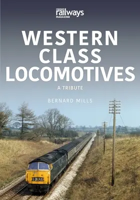 Locomotives de la classe Ouest - Un hommage - Western Class Locomotives - A Tribute