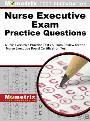 Questions pratiques pour l'examen de cadre infirmier : Le guide d'étude et de révision de l'examen du MCAT avec des tutoriels vidéo étape par étape. - Nurse Executive Exam Practice Questions: Nurse Executive Practice Tests & Exam Review for the Nurse Executive Board Certification Test