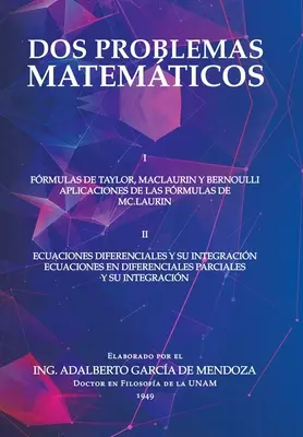 Dos Problemas Matemticos : I Frmulas De Taylor, Maclaurin Y Bernoulli Aplicaciones De Las Frmulas De Mc.Laurin Ii Ecuaciones Diferenciales Parc - Dos Problemas Matemticos: I Frmulas De Taylor, Maclaurin Y Bernoulli Aplicaciones De Las Frmulas De Mc.Laurin Ii Ecuaciones Diferenciales Parc