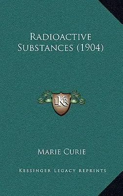 Substances radioactives (1904) - Radioactive Substances (1904)