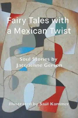 Contes de fées avec une touche mexicaine : histoires d'âme - Fairy Tales with a Mexican Twist: Soul Stories