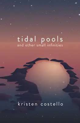 Mares de marée et autres petites infinités - Tidal Pools and Other Small Infinities