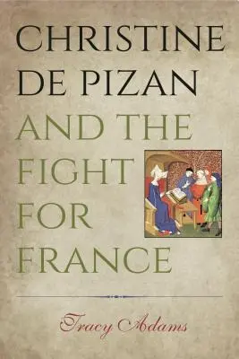 Christine de Pizan et le combat pour la France - Christine de Pizan and the Fight for France