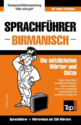 Sprachfhrer Deutsch-Birmanisch et Mini-Wrterbuch avec 250 mots - Sprachfhrer Deutsch-Birmanisch und Mini-Wrterbuch mit 250 Wrtern